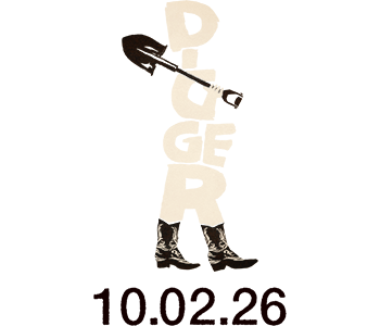 Digger &ndash; Only in Theaters October 2026